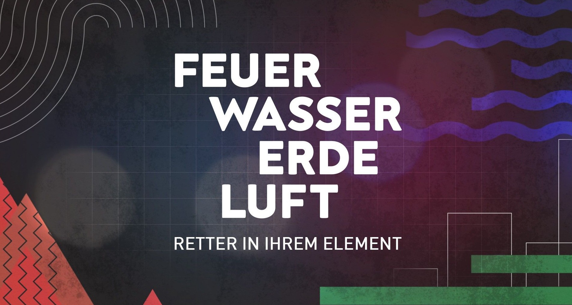 Feuer, Wasser, Erde, Luft