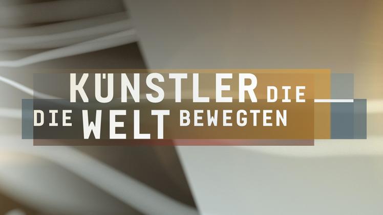 Künstler, die die Welt bewegten